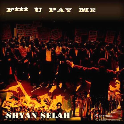 Shyan Selah - F-U-Pay-me single artwork