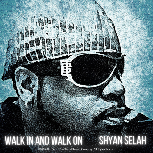 Walk in and Walk On - Shyan Selah